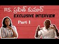 RS Praveen Kumar Never before Exclusive Interview Part -1 || Thulasi Chandu