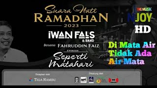 Download lagu IWAN FALS Di Mata Air Tidak Ada Air Mata Live HD SUARA HATI RAMADHAN Bersama FAHRUDDIN FAIZ #oi mp3