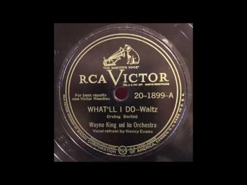 Wayne King and his Orchestra feat. Nancy Evans - What'll I do