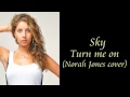 Norah Jones - Turn me on ( Sky cover ) 