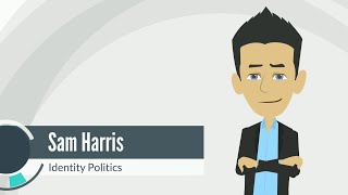 Sam Harris - The Religion of Identity Politics
