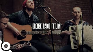 Bronze Radio Return - Down There | OurVinyl Sessions