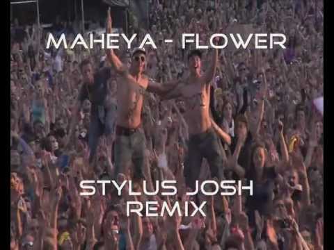 Maheya - Flower (Stylus Josh Remix)