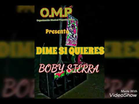 Dime Si Quieres Boby Sierra Audio Pequeño Músic