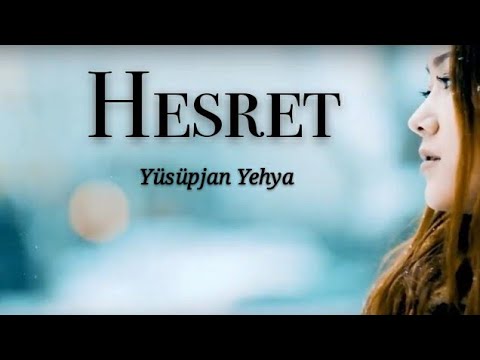 Yüsüpjan Yehya - Hesret