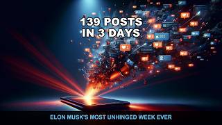 Elon Musk Posted 139 Times in 3 Days — Here's What Happened
