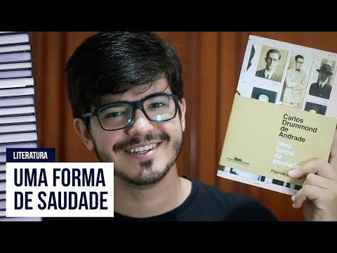 Uma Forma de Saudade - Carlos Drummond de Andrade