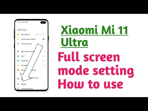 Xiaomi Mi 11 Ultra , Full screen mode setting How to use