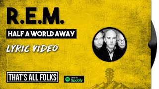 Download lagu R.E.M. - Half A World Away | 1991 [LYRIC VIDEO] mp3