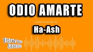 Ha-Ash - Odio Amarte (Versión Karaoke)