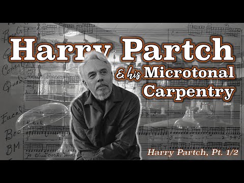 Harry Partch and his Microtonal Carpentry [Harry Partch, Pt. 1/2]
