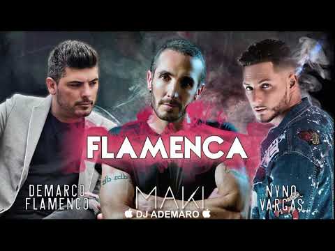 Maki - Flamenca (feat. Nyno Vargas _ Demarco Flamenco) ✖ DJ ADEMARO