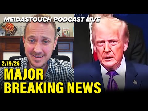 LIVE: MeidasTouch RESPONDS to MAJOR BREAKING NEWS - 2/19/26