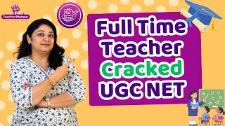 UGC NET Preparation for Working Teachers | Full Strategy That Actually Works | TeacherPreneur