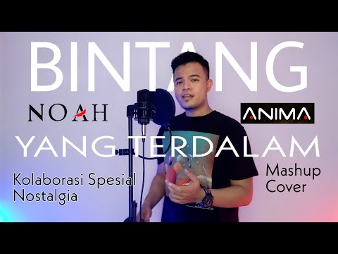 NOAH - YANG TERDALAM MashUp ANIMA BINTANG Cover Kolaborasi Spesial Nostalgia 2022 Second Chance