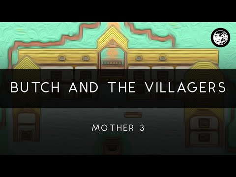 Mother 3: Butch and the Villagers Arrangement