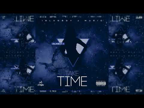 IslanBoy J  - Take Time (Official Audio)