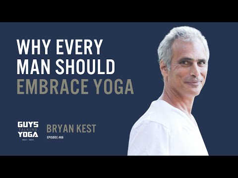 Bryan Kest | Why Every Man Should Embrace Yoga