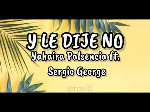 Y le dije no - Yahaira Plasencia Ft. Sergio George / Letra