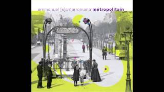 Emmanuel Santarromana - Métropolitain Live