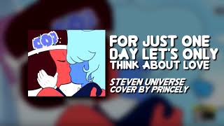 For Just One Day Let&#39;s Only Think About Love 【 Steven Universe Cover 】