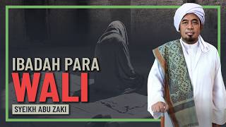 Syeikh Abu Zaki - Istiqomah Amal Ibadah Para Wali