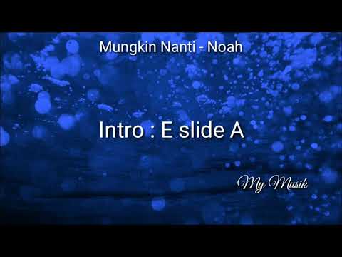 Chord Lirik Mungkin Nanti - Noah | Kunci Gitar + Lirik