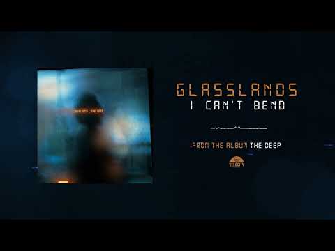 Glasslands - I Can't Bend - Official Audio