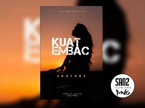 KUAT EMBAC - KROTONZ (2022)