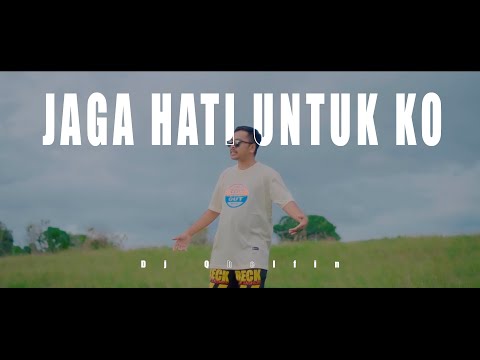 Jaga Hati Untuk Ko - DJ Qhelfin