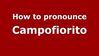 How to pronounce Campofiorito