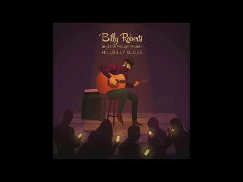 Billy Roberts and the Rough Riders - HillBilly Blues
