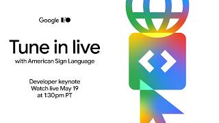 Developer Keynote (Google I/O '26) - American Sign Language