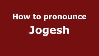 How to pronounce Jogesh
