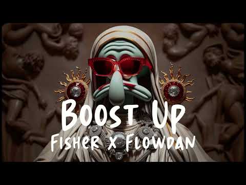 [Perfect 1 Hour Loop] - BOOST UP - Fisher x Flowdan