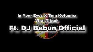 Download lagu In Your Eyes X Tum Ketumba | Viral Tiktok | Ft.Dj Babun mp3 Download lagu In Your Eyes X Tum Ketumba | Viral Tiktok | Ft.Dj Babun mp3