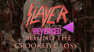 Musics Reversed | Behind the Crooked Cross - Slayer