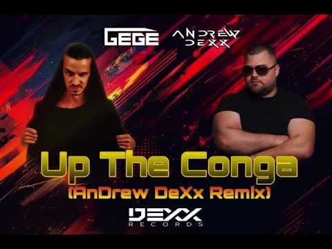 Gege - Up The Conga (AnDrew DeXx Remix)