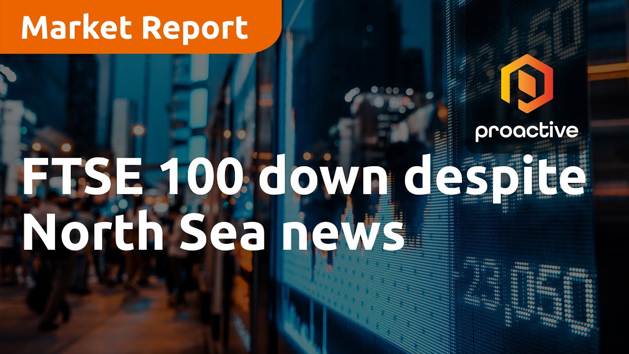FTSE 100 down despite North Sea news - Market Report