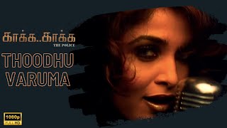 Thoodhu Varuma Official Video Song  Kaakha Kaakha 