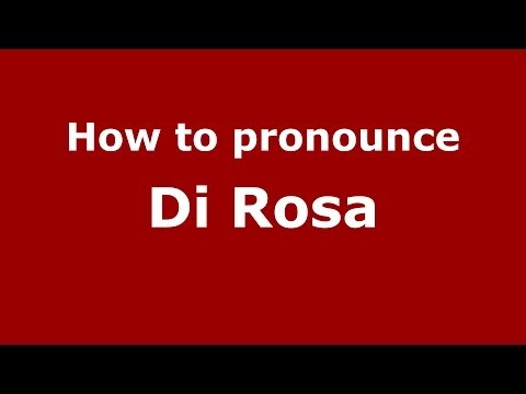 How to pronounce Di Rosa (Italian/Italy) - PronounceNames.com