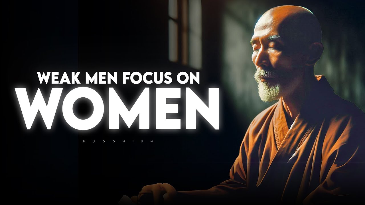 How Weak Men Let Women Control Their Destiny (And How to Avoid It) | Buddhism