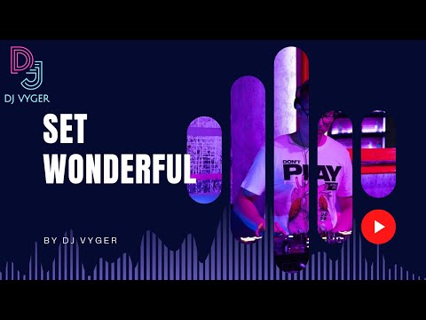 ⭐  SET WONDERFUL PARTY by ❌ [DJ VYGER]