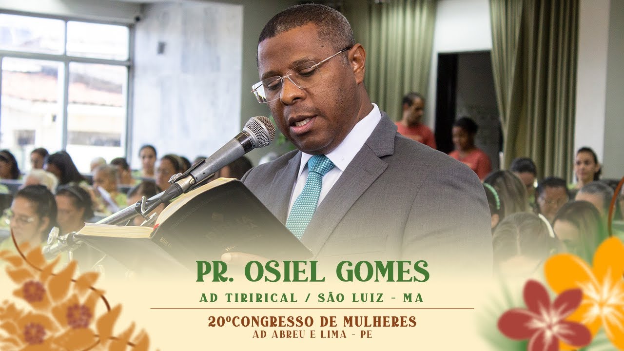 Pr. Osiel Gomes - AD TIRIRICAL / SÃO LUÍS - MA - 20º Congresso de Mulheres - Ieadalpe - 08/07/2024.