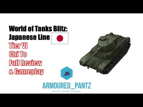 World of Tanks Blitz: Japanese Line - Tier VI Chi-To Complete Guide