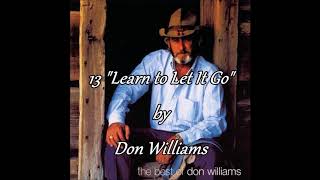 13 Don Williams -  Learn to Let It Go