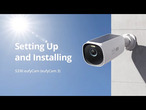 How to Set-up and Install eufyCam S330 (eufyCam 3)