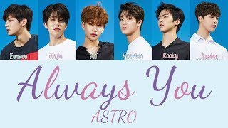 ASTRO - Always You (너잖아) [Hang, Rom &amp; Eng Lyrics]