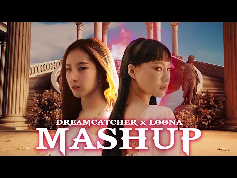 DREAMCATCHER x LOONA- MAISON x PAINT THE TOWN MASHUP