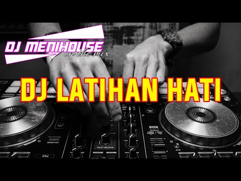 DJ LATIHAN HATI - SLOWBASS -Dj menihouse